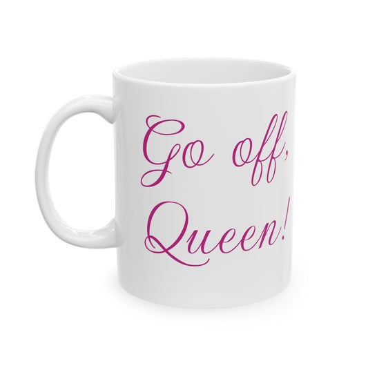 Go off, Queen Mug